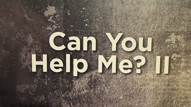 Can You Help Me? II