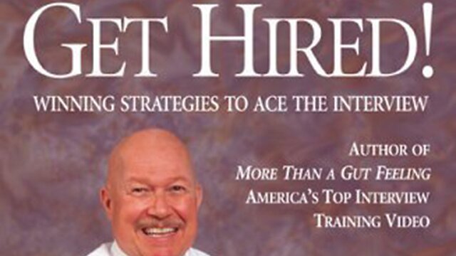 Get Hired! How to Ace the Interview