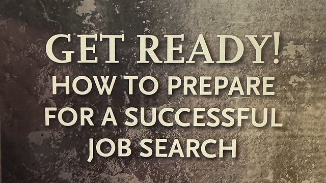 Get Ready! How to Prepare for a Successful Job Search