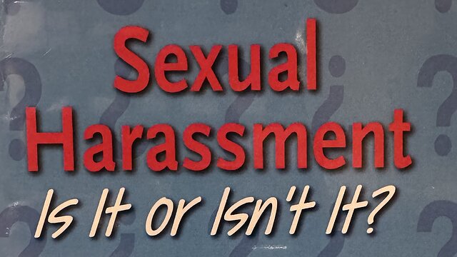 Sexual Harassment: Is It or Isn’t It? II